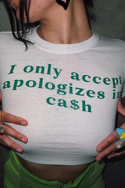 "I Only Accept Apologizes in Cash" Baby Tee Crop Top – Trendy & Bold Statement