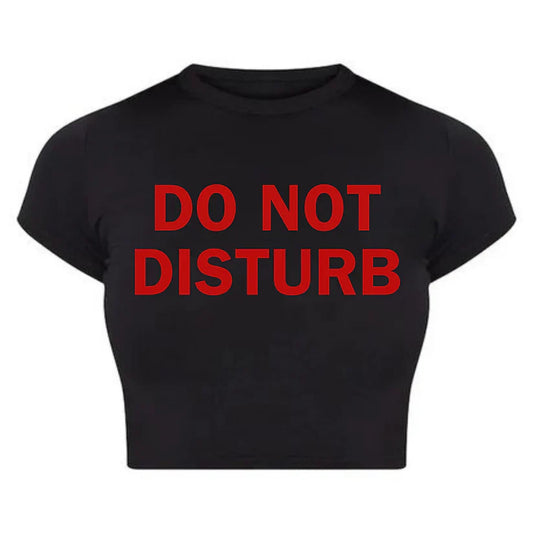 "Do Not Disturb" Black Baby Tee Crop Top – Bold Statement Design