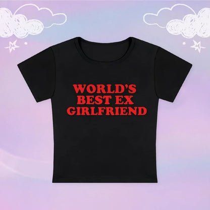 Worlds best ex girlfriend Baby Tee | Crop Top