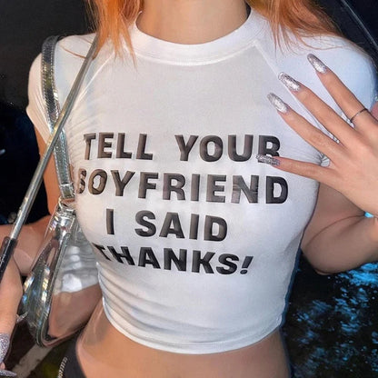 Tell Your Boyfriend I Said Thanks Baby Tee | Crop Top