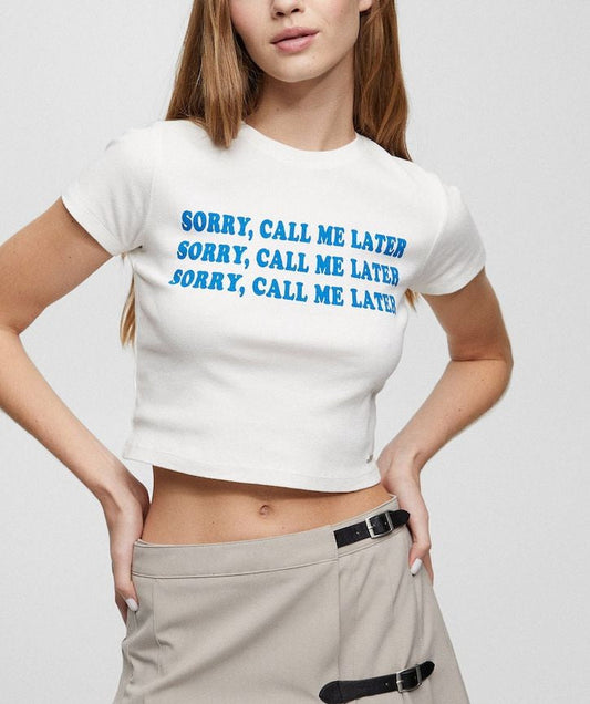 Sorry Call Me Later | Crop Top